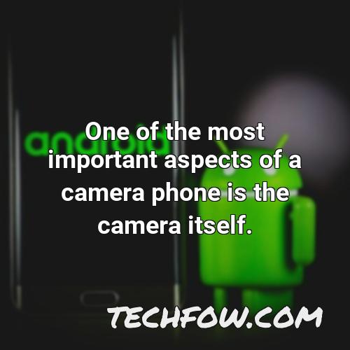 one of the most important aspects of a camera phone is the camera itself