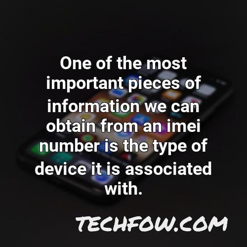 one of the most important pieces of information we can obtain from an imei number is the type of device it is associated with