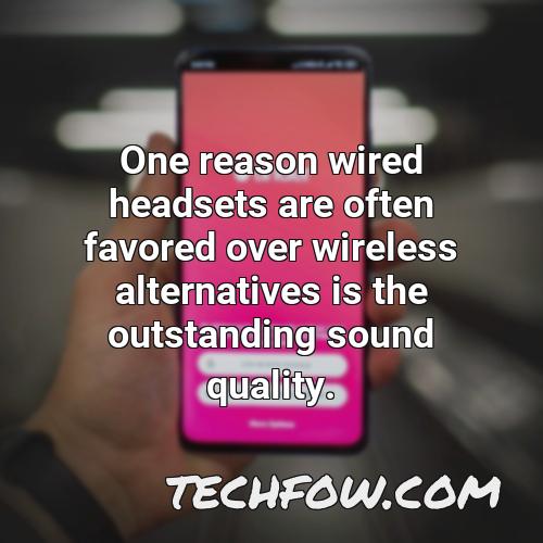 one reason wired headsets are often favored over wireless alternatives is the outstanding sound quality