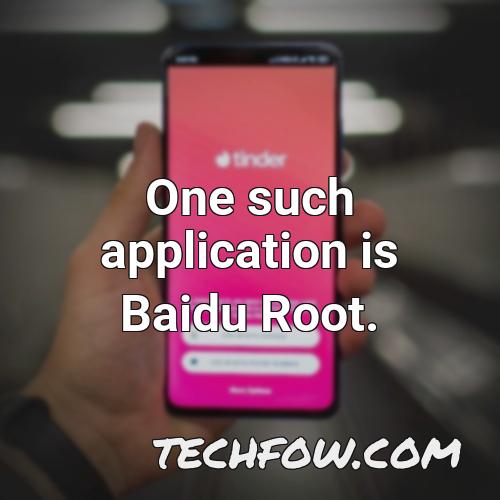 one such application is baidu root