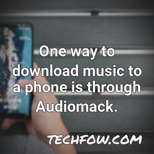 one way to download music to a phone is through audiomack
