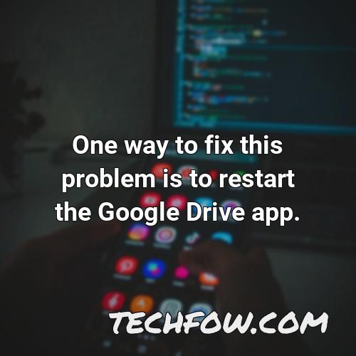 one way to fix this problem is to restart the google drive app