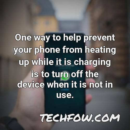 one way to help prevent your phone from heating up while it is charging is to turn off the device when it is not in use