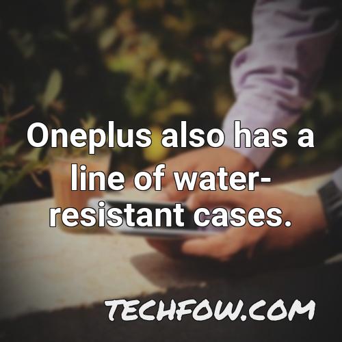 oneplus also has a line of water resistant cases