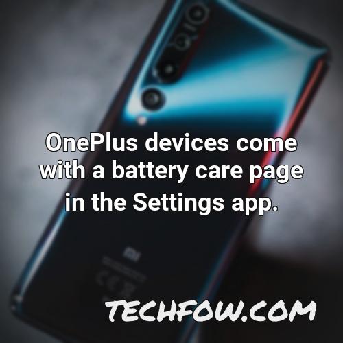 oneplus devices come with a battery care page in the settings app
