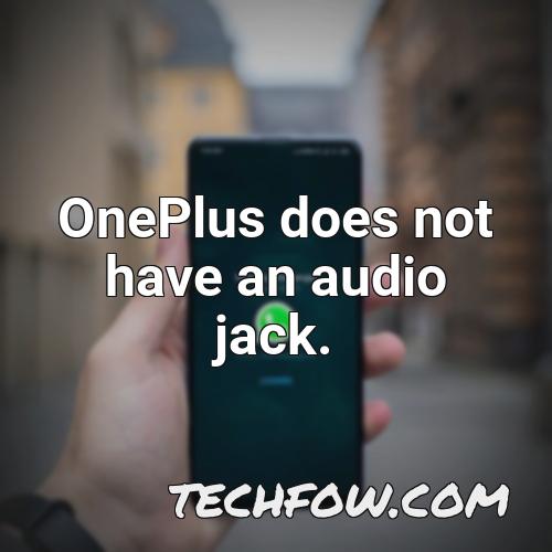 oneplus does not have an audio jack