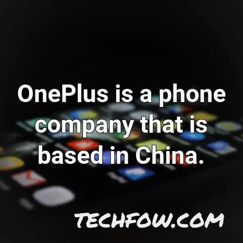 oneplus is a phone company that is based in china 2