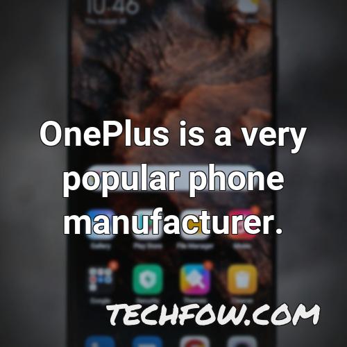 oneplus is a very popular phone manufacturer