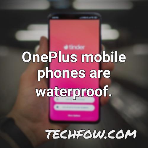 oneplus mobile phones are waterproof