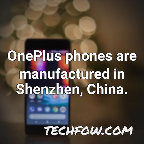 oneplus phones are manufactured in shenzhen china 1