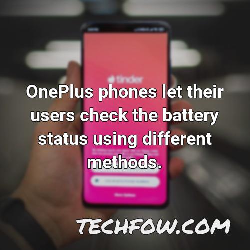 oneplus phones let their users check the battery status using different methods