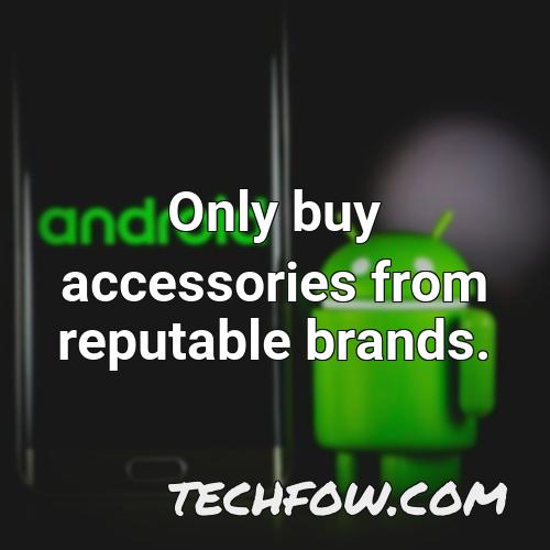 only buy accessories from reputable brands