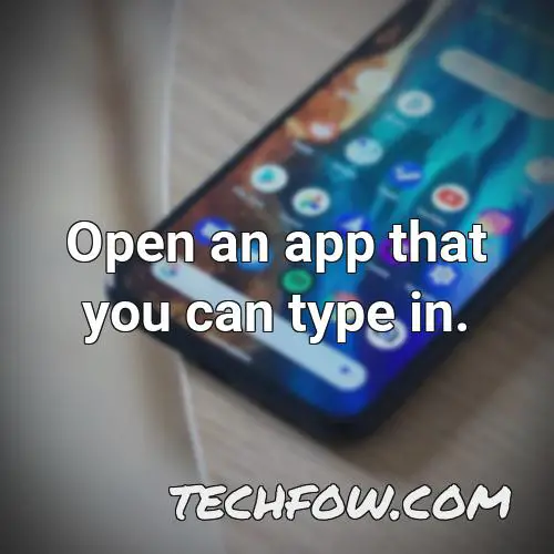 open an app that you can type in