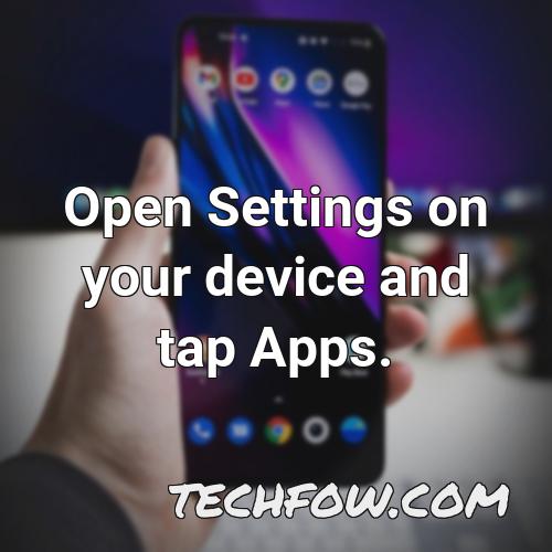 open settings on your device and tap apps