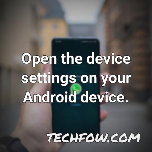 open the device settings on your android device
