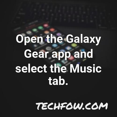 open the galaxy gear app and select the music tab