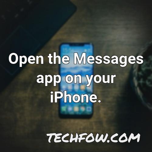 open the messages app on your iphone