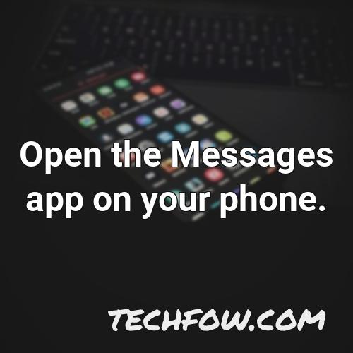 open the messages app on your phone