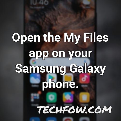 open the my files app on your samsung galaxy phone