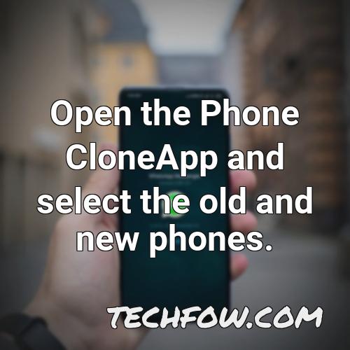 open the phone cloneapp and select the old and new phones
