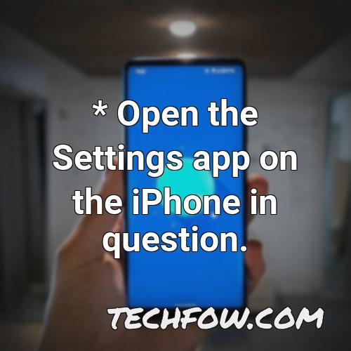 open the settings app on the iphone in question