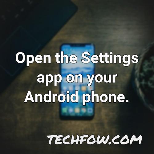 open the settings app on your android phone 2