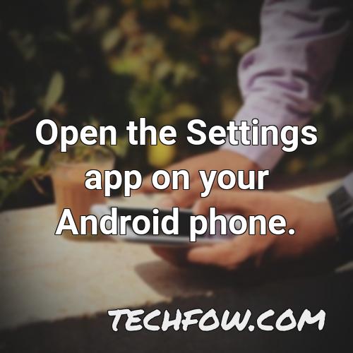 open the settings app on your android phone 3