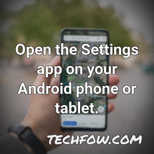 open the settings app on your android phone or tablet 2