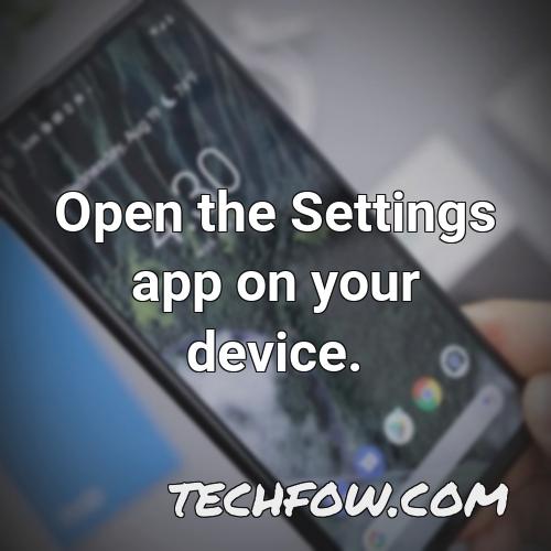 open the settings app on your device 4