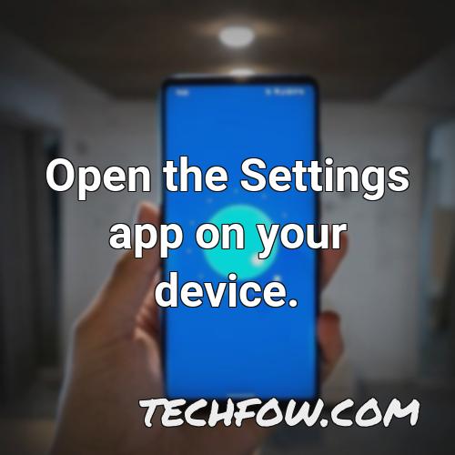 open the settings app on your device 7