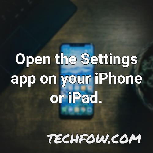 open the settings app on your iphone or ipad 2
