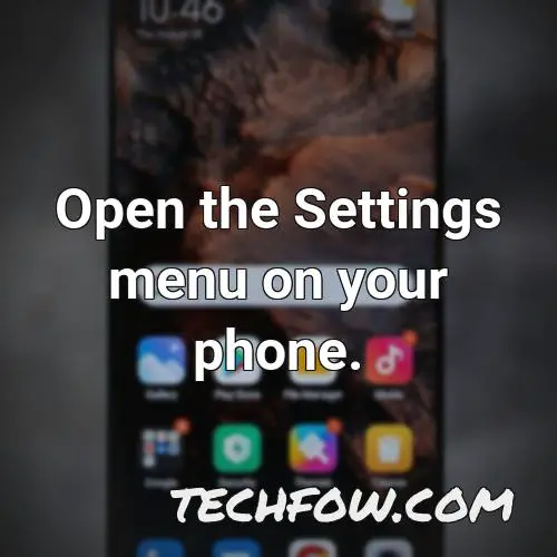 open the settings menu on your phone