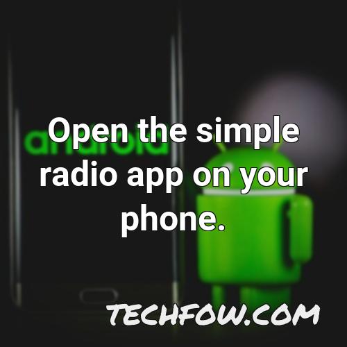 open the simple radio app on your phone