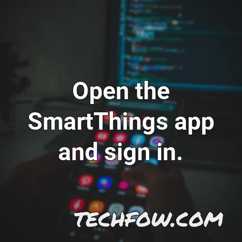 open the smartthings app and sign in