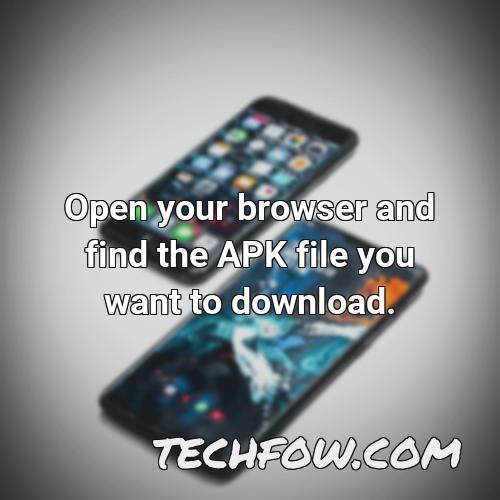 open your browser and find the apk file you want to download 1