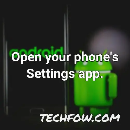 open your phone s settings app 15