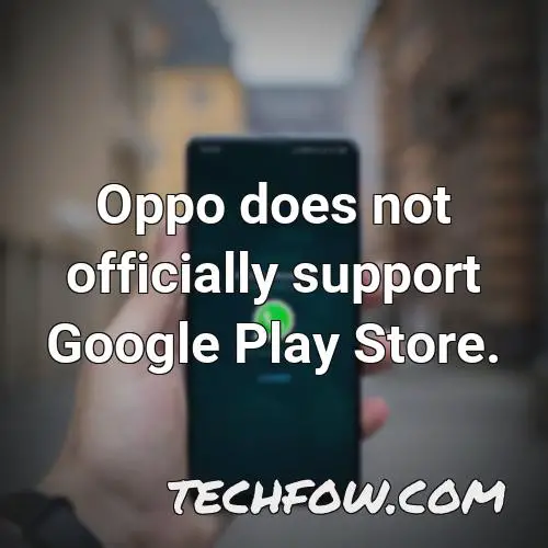 oppo does not officially support google play store