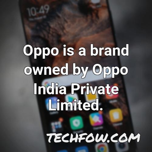 oppo is a brand owned by oppo india private limited