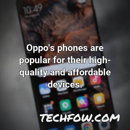 oppo s phones are popular for their high quality and affordable devices