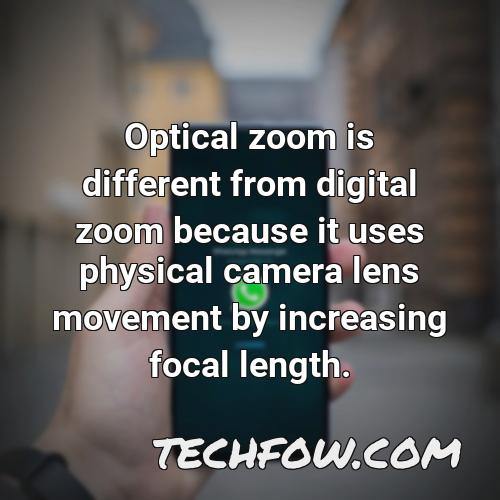 optical zoom is different from digital zoom because it uses physical camera lens movement by increasing focal length
