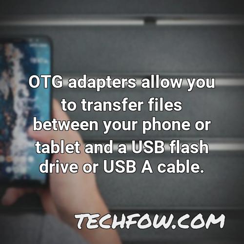 otg adapters allow you to transfer files between your phone or tablet and a usb flash drive or usb a cable