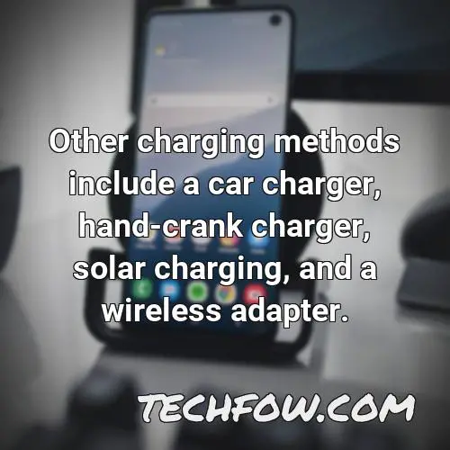 other charging methods include a car charger hand crank charger solar charging and a wireless adapter