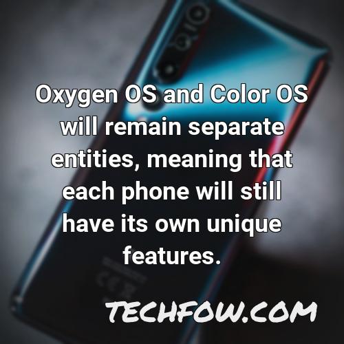 oxygen os and color os will remain separate entities meaning that each phone will still have its own unique features