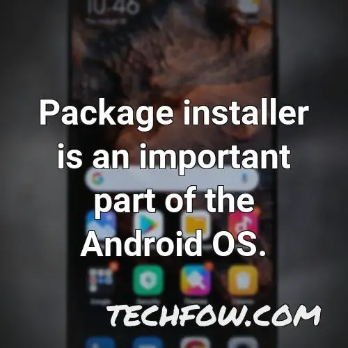 package installer is an important part of the android os