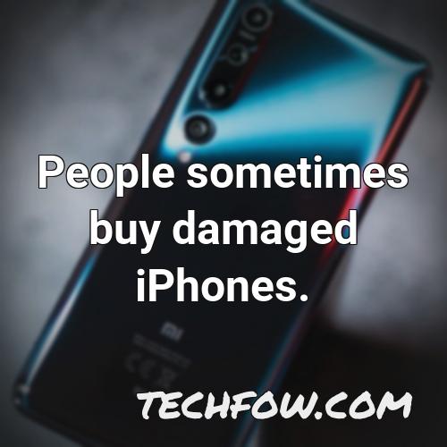 people sometimes buy damaged iphones