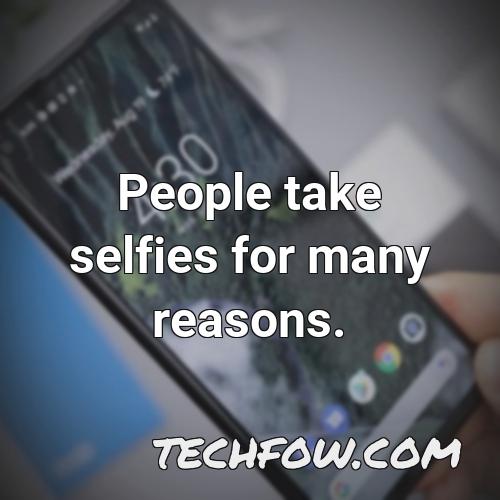 people take selfies for many reasons