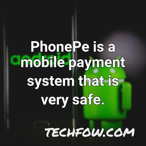 phonepe is a mobile payment system that is very safe