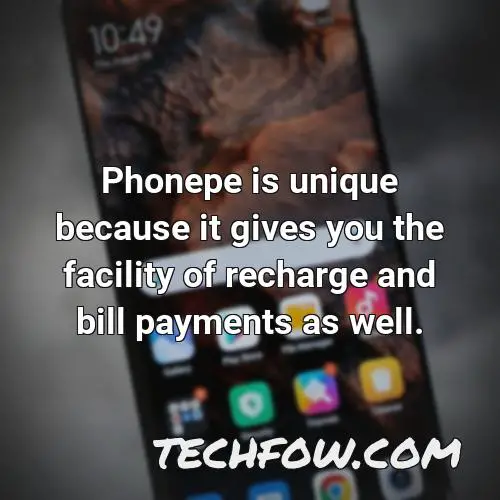 phonepe is unique because it gives you the facility of recharge and bill payments as well