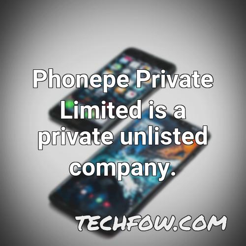 phonepe private limited is a private unlisted company