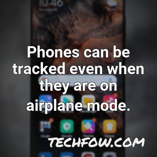 phones can be tracked even when they are on airplane mode